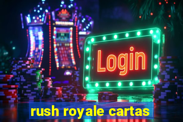 rush royale cartas